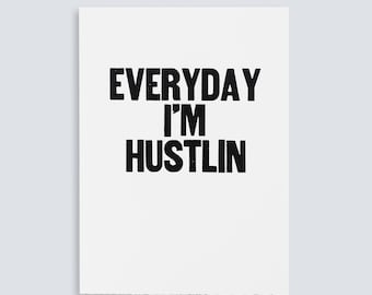 Everyday I'm Hustlin Poster