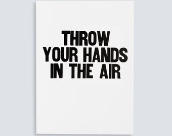 Throw Your Hands In The Air Poster