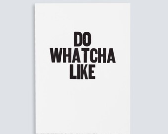 Do Whatcha Like Poster