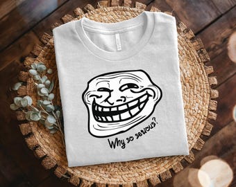 Why So Serious Meme T-Shirt | Unisex Graphic Tee | Funny Internet Culture Shirt | Perfect Gift for Meme Lovers | Soft Cotton Casual Wear,