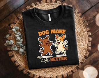 Maglietta "I cani rendono la mia vita migliore", con un cucciolo comico, unisex in cotone, regalo perfetto per gli amanti dei cani, abbigliamento casual e comodo.