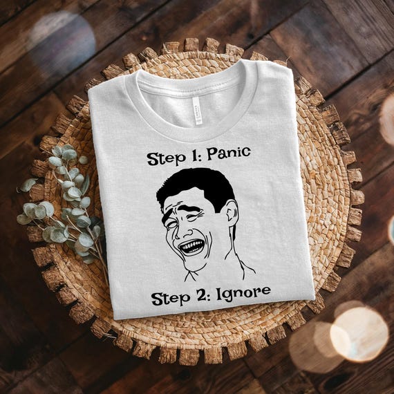 Funny Yao Ming Meme T-shirt, Step 1 Panic, Step 2 Ignore, Unisex