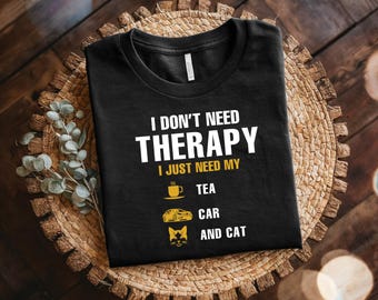 Divertente maglietta "Ho solo bisogno del mio gatto" / T-shirt unisex in cotone / Umorismo terapeutico / Regalo perfetto per gli amanti dei gatti e gli appassionati di umorismo felino