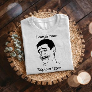 Laugh Now Explain Later Tee, Yao Ming Meme T-Shirt, Unisex Cotton Shirt, Funny Gift for Friends, Meme Lovers, Short Sleeve Jersey