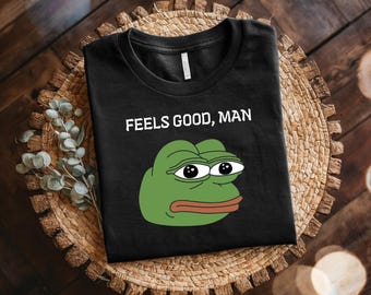 Feels Good Man Pepe Meme T-Shirt / Maglietta unisex con grafica comica / Maglietta in cotone di alta qualità / Regalo perfetto per gli amanti dei meme e gli amici
