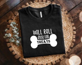 Maglietta divertente per amanti dei cani / Si rotola per i dolcetti / Maglietta unisex / Abbigliamento casual con umorismo sui cani, simpatico regalo per animali domestici, top in cotone