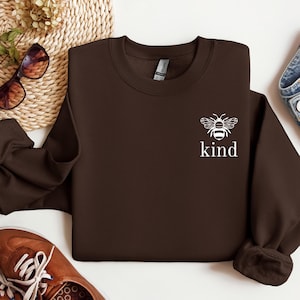 Embroidered Bee Kind Sweatshirt- Be Kind Shirt Bee Kind Embroider Crewneck Embroidery Unisex Sweater Sweatshirt