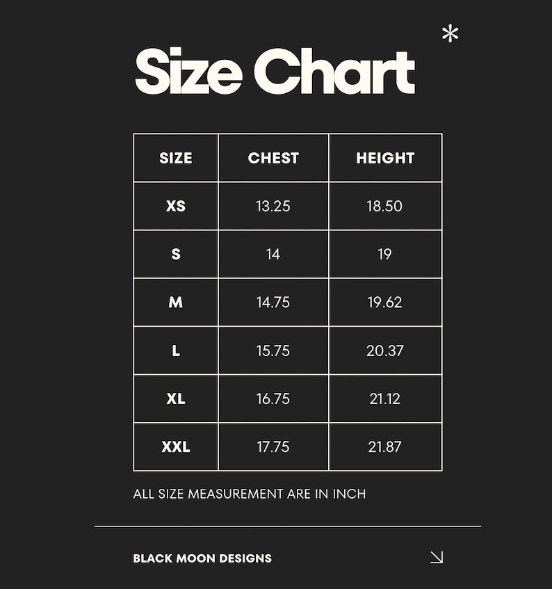 May include: A size chart on a black background with white text. The chart includes sizes XS to XXL, chest measurements from 13.25 to 17.75 inches, and height measurements from 18.50 to 21.87 inches. The text "ALL SIZE MEASUREMENT ARE IN INCH" is also included.