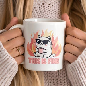 Everything is Fine Coffee Mug, Funny Cat Meme Coffee Mug, Sarcastic Coffee Tumbler, Funny Coffee Mug, Birthday Gift Coffee Mug for Mom Wife