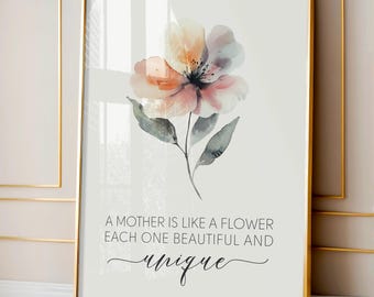 A Mother Is Like A Flower Printable, Mothers Day Printable, Mothers Day Wall Art, Printable Gift For Mom, Mother Quote Printable Sign