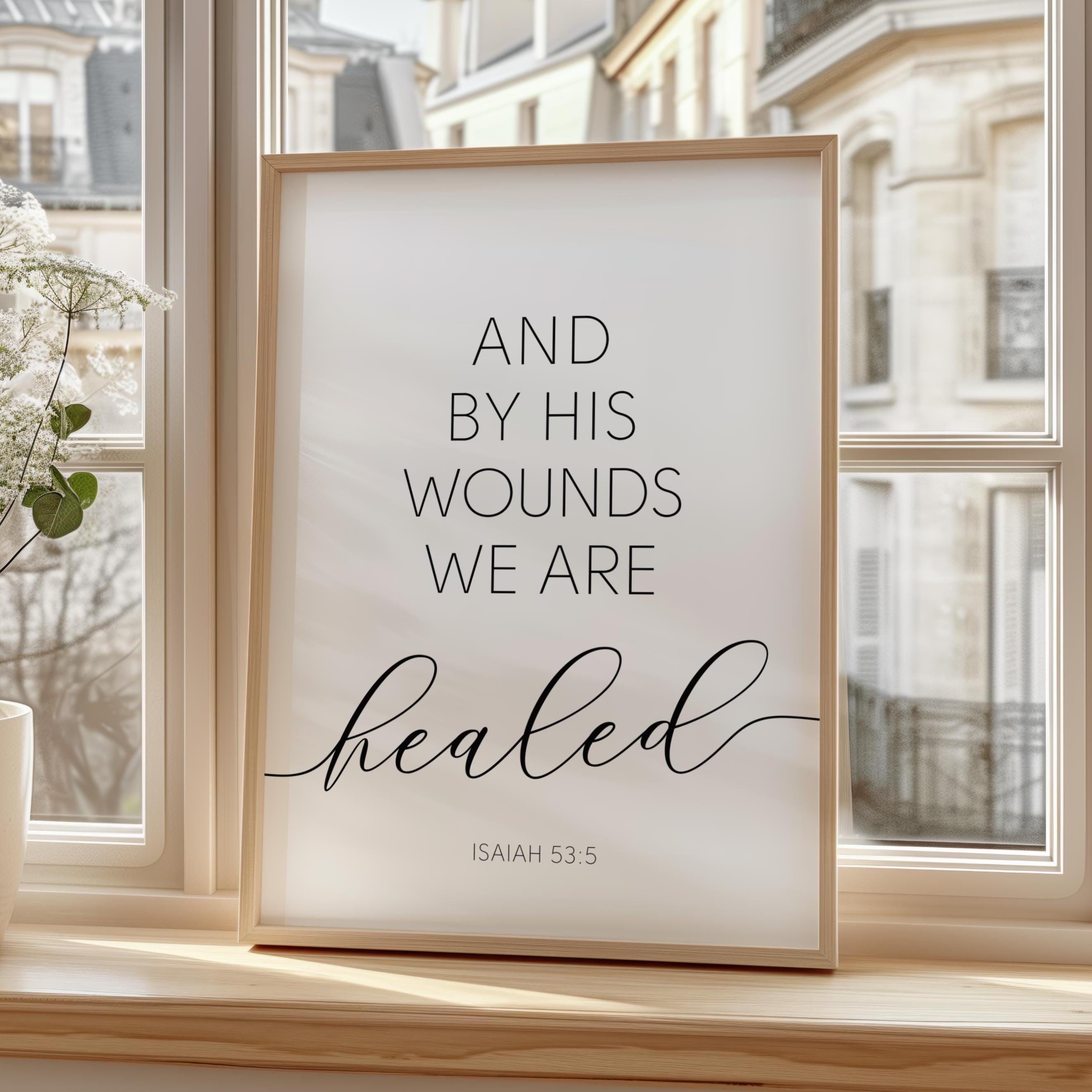 Isaiah 53:5 Printable, and by His Wounds We Are Healed Printable ...