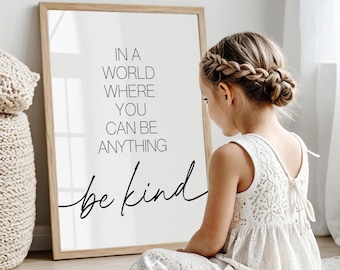 In A World Where You Can Be Anything Printable, Be Kind Inspirational Wall Art, Kindness Quote Wall Decor, Inspirational Classroom Art