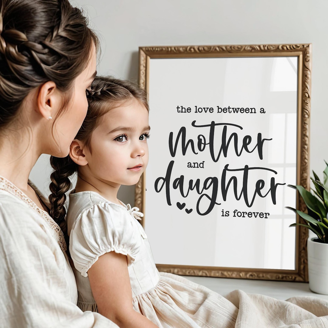 The Love Between A Mother and Daughter Printable, Mothers Day Printable ...