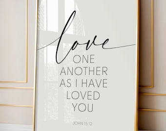 John 15:12 Printable, Love One Another As I Have Loved You, Scripture Quote, Bible Verse Printable, Religious Wall Art, Bible Verse Sign