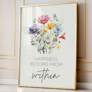 Happiness Blooms From Within Printable Quote, Inspirational Quote Wall Art, Printable Spring Sign, Inspirational Wall Art Printable