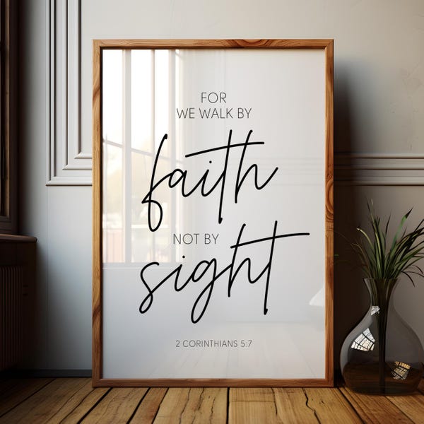 2 Korinther 5: 7, denn wir gehen durch den Glauben nicht durch den Anblick druckbar, Schrift Zitat, Bibel Vers druckbar, religiöse Wandkunst, Bibel Vers Zeichen