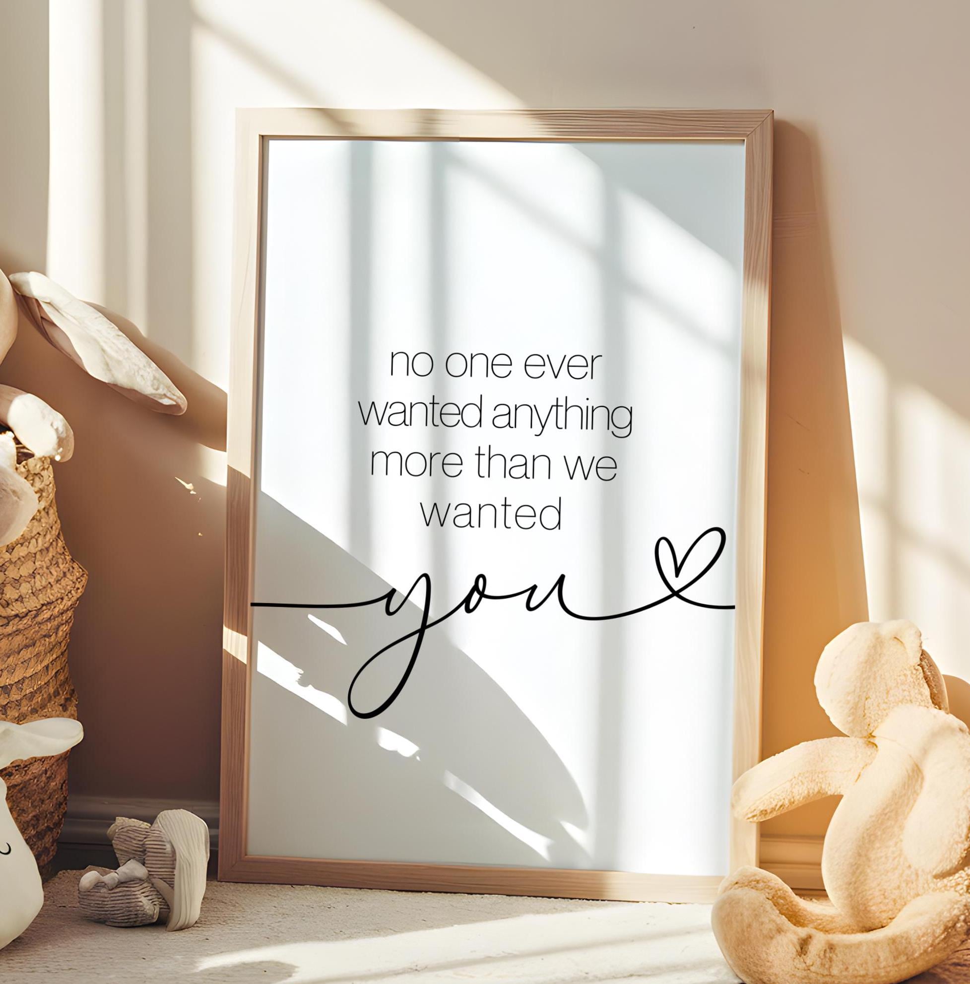 Need Anything Sign No One Ever Wanted Anything More Than We Wanted You Printable, Nursery ...