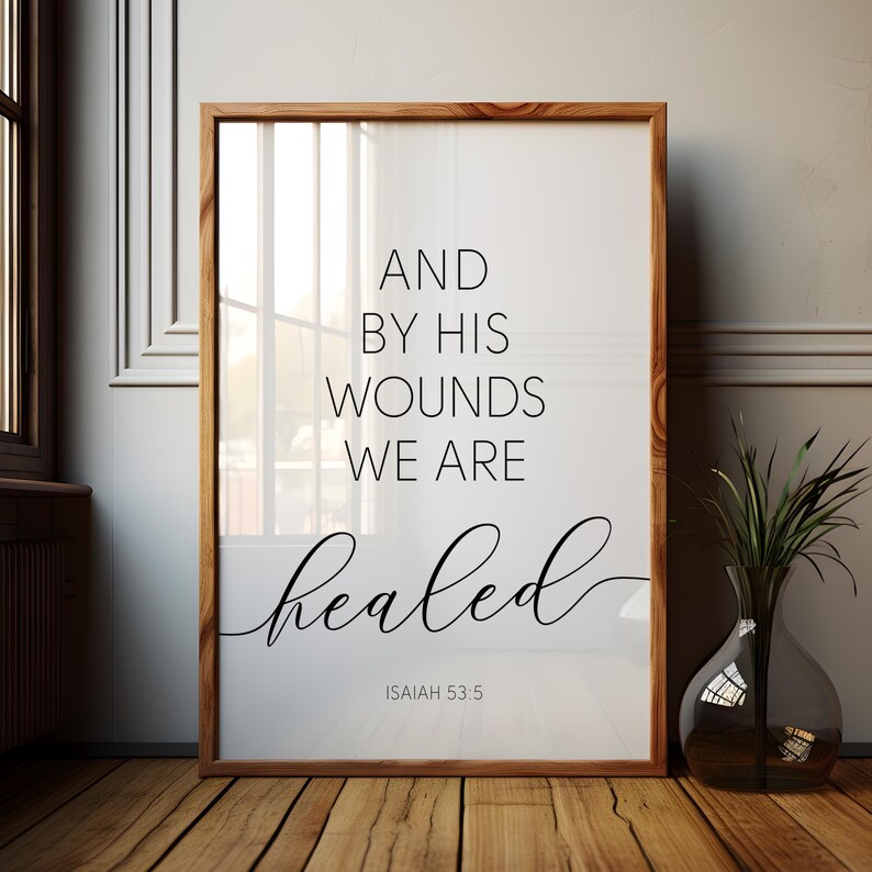 Isaiah 53:5 Printable, and by His Wounds We Are Healed Printable ...