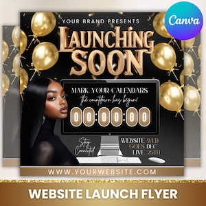 May include: A website launch flyer with a black background, gold text, and gold balloons. The flyer includes the text "LAUNCHING SOON", "MARK YOUR CALENDARS", and a countdown timer. A woman is featured on the left side of the flyer.