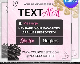 May include: Pink and black text alert graphic with a notification bell icon, the text "TEXT Alert", and the message "HEY BABE, YOUR FAVORITES ARE JUST RESTOCKED!"  The graphic has two buttons, "Shop Now" and "Neglect".  The graphic also includes the text "WWW.YOURWEBSITE.COM" and "@YOURSOCIALHERE".