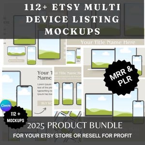 May include: A digital product bundle for Etsy sellers featuring 112+ device mockups for product listings. The image shows a variety of devices, including phones, tablets, and laptops, with a green and blue landscape background. The text "MRR & PLR" is also visible, indicating that the product is for resale.