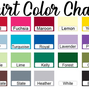 May include: A shirt color chart featuring a variety of colors, including pink, red, fuchsia, maroon, lemon, yellow, orange, Texas orange, sky blue, turquoise, royal blue, lavender, purple, navy, mint, apple green, lime green, Kelly green, forest green, olive, army, mocha, chocolate, slate, heather gray, white, black, and steel.
