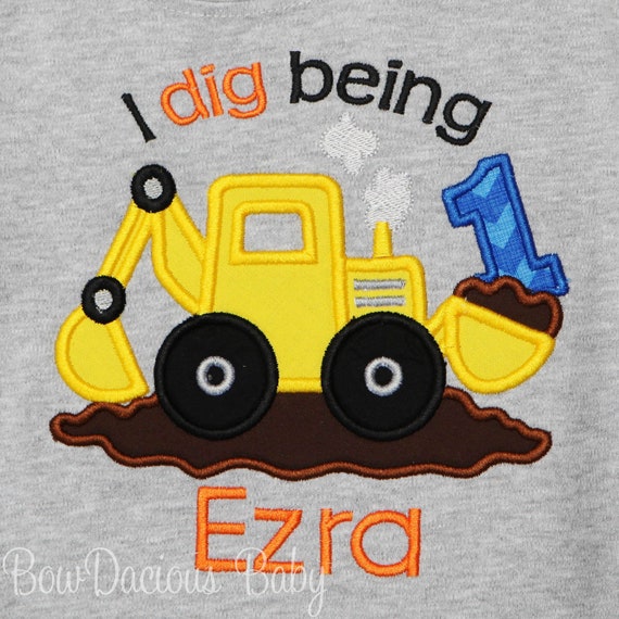 1st Birthday Digger Shirt, First Birthday Construction Shirt, I Dig Being 1, Boys Construction Shirt, Custom, Any Age and Colors Il_570xn