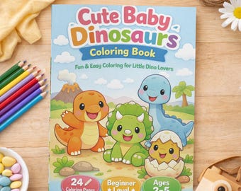 Cute Baby Dinosaurs Coloring Book Toddlers Ages 2-5, Easy Preschool Activity Pages, Beginner Friendly T-Rex Triceratops Brontosaurus