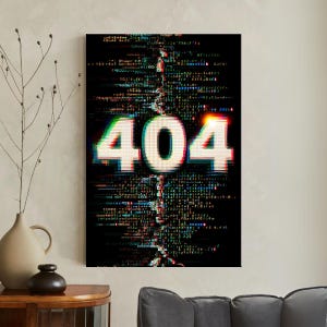 May include: A digital art print featuring the number "404" in large, white, glowing text with a neon green and blue outline. The background is a dark, glitching pattern of code, with red, green, and blue accents, creating a tech-inspired aesthetic.