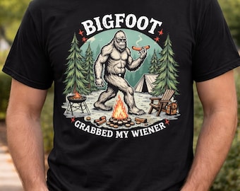 Bigfoot Grabbed my Wiener T-Shirt