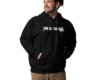 Sudadera unisex con capucha "Eres suficiente"