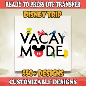 Disney Vacay Mode DTF Transfer, Disney Ready To Press, Mickey and Minnie DTF, Disney Family Vacation Heat Transfer, Disney Trip DTF