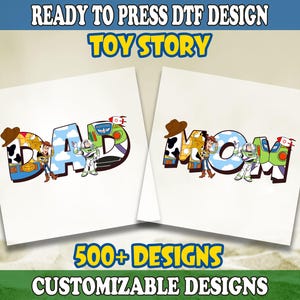 May include: Two Toy Story themed designs for shirts, one saying "DAD" and the other saying "MOM". Both designs feature characters from the Toy Story movies, including Woody, Buzz Lightyear, and Jessie. The designs are ready to press.
