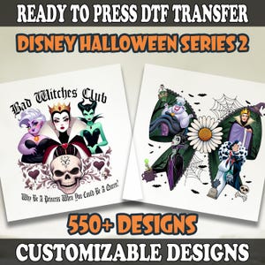 May include: Two white DTF transfer sheets featuring Disney Halloween designs. One sheet displays the text "Bad Witches Club" with illustrations of villains and a skull. The other sheet showcases various Disney villains. The image includes the text "550+ DESIGNS CUSTOMIZABLE DESIGNS".