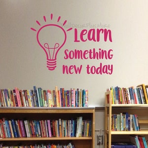 School Wall Decals Learn Something New Today Lightbulb Sticker Decor Art Educational Classroom Quote Inspirational Vinyl Art Office Letters