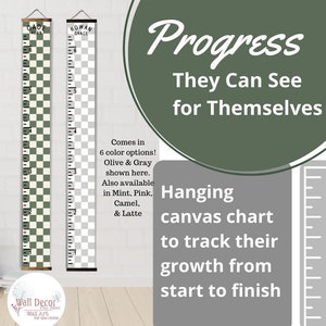 May include: A green and white checkered growth chart with the words "Progress They Can See for Themselves" in a circle. The chart is made of canvas and is designed to track a child's growth from start to finish. It comes in six colors: olive, gray, mint, pink, camel, and latte.