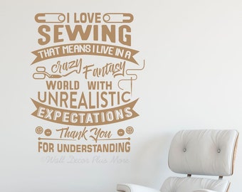 I Love Sewing Wall Decal Sticker Unrealistic Expectation Craft Room Art