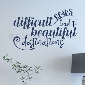Inspirational Wall Quote Decals Difficult Roads, Beautiful Destinations Wall Words Vinyl Sticker Lettering Art Home Decor