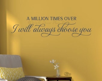 Wall Decor Bedroom Quotes Will Always Choose You Decal Decor Sticker Art