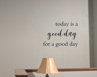 Today is  a Good Day for a Good Day Inspirational Quotes Vinyl Lettering Wall Decals School Classroom Decor Motivational Office Art Saying