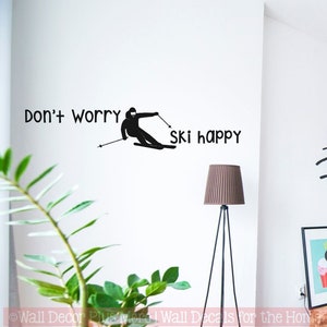 Don&#39;t Worry Ski Happy Sports Skier Wall Art Decal Quote Sticker Decor