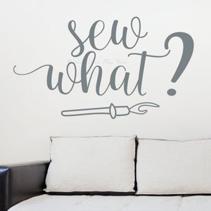 Wall Decals Fun Sewing Room Decor Sticker &quot;Sew What?&quot; Quote Crafting Room Seamstress Wall Words Lettering Art