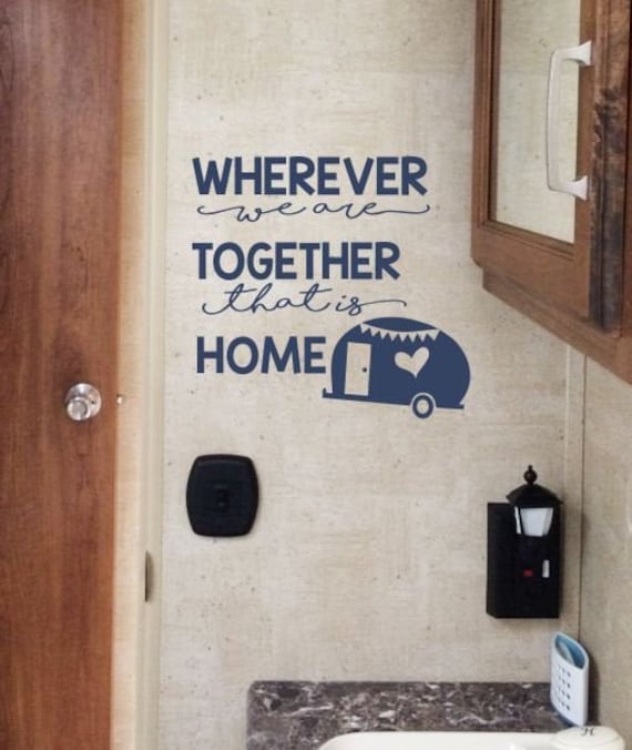 Wherever We Are Together That Is Home Camper Wall Stickers Vinyl Art Decals Family Quote Rv Accessories Summer Vintage Camping Decor