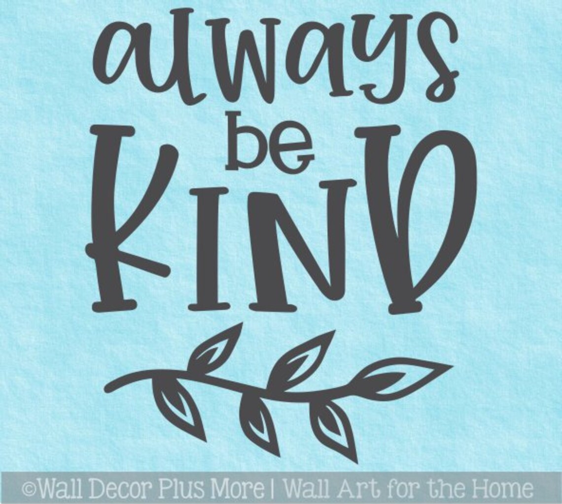 Inspiring Wall Art Quote Always Be Kind School Kids Decal Etsy