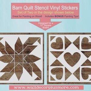 May include: Two vinyl stencils for painting barn quilts. The stencils are designed for a 12-inch square board. The first stencil features a starburst design. The second stencil features a heart design with four hearts in the corners and a larger heart in the center.