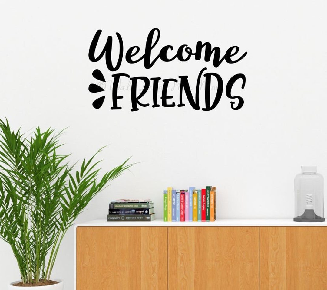 Welcome Friends Wall Art Decal – Front Door Decor Quote - Etsy