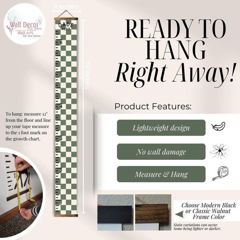 May include: A green and white checkered growth chart with a wooden frame. The chart is 75 inches tall and 9 inches wide. The chart is ready to hang and includes a measuring tape. The chart is labeled "Cade Alan".