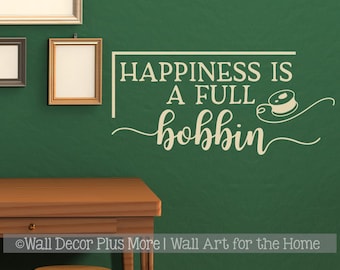 Sewing Wall Art Sticker Happiness Full Bobbin Quote Decor Decal Craft Art