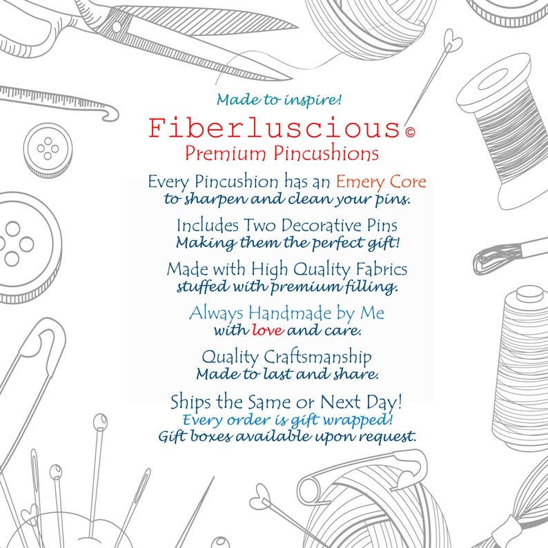 May include: Text-based advertisement for Fiberluscious Premium Pincushions. The text describes the pincushions as handmade with high-quality fabrics, including an emery core for sharpening pins. The text also mentions decorative pins and gift wrapping.