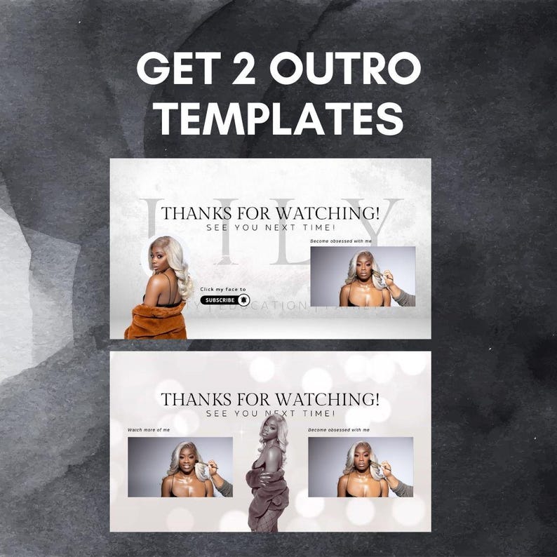 May include: Two YouTube outro templates with the text "Thanks for watching! See you next time!" and a woman with blonde hair in different poses. The first template has a subscribe button with a play button icon. The second template has three images of the woman.